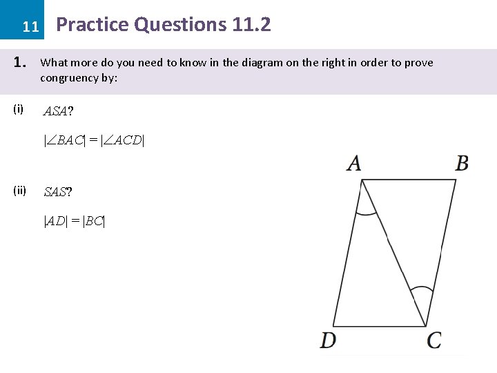 11 1. (i) Practice Questions 11. 2 What more do you need to know