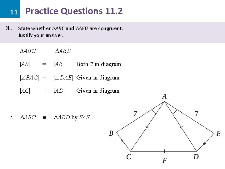 11 3. Practice Questions 11. 2 State whether ΔABC and ΔAED are congruent. Justify