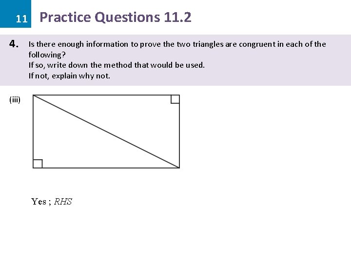 11 4. Practice Questions 11. 2 Is there enough information to prove the two