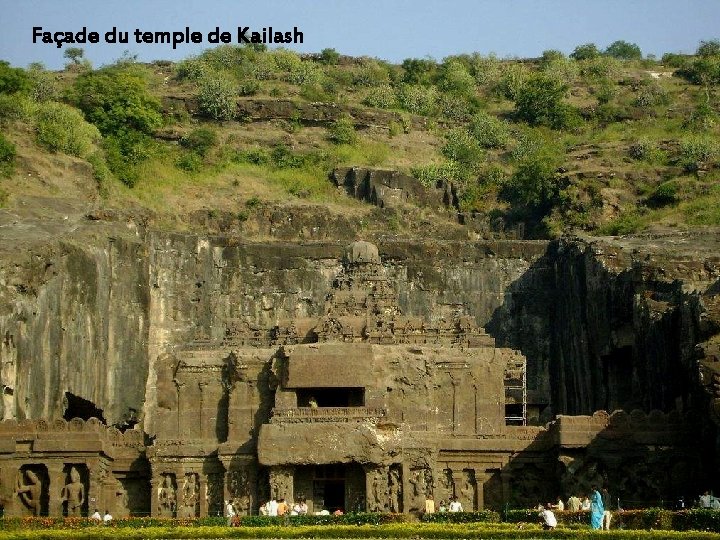 Façade du temple de Kailash L’entrée dans le temple de Kailash 