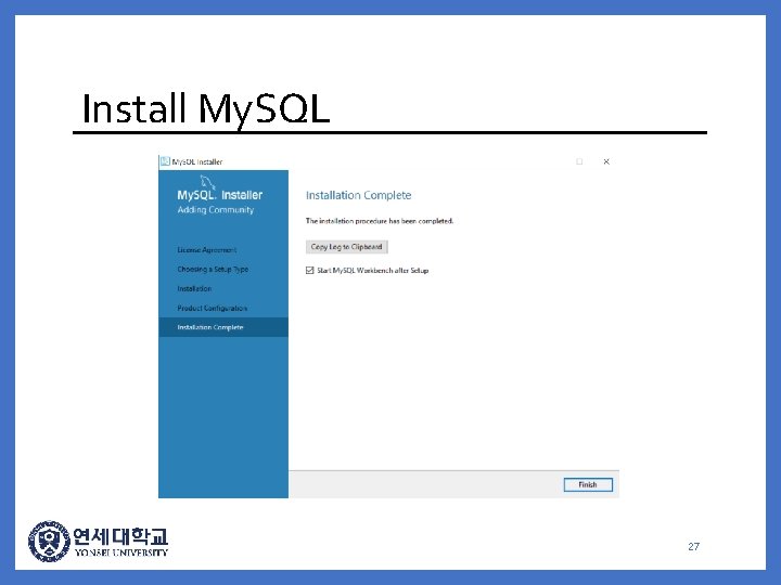 Install My. SQL 27 