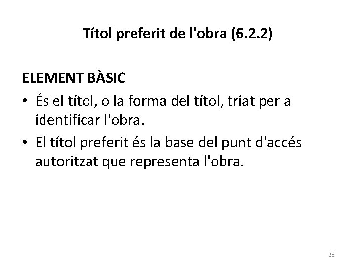 Títol preferit de l'obra (6. 2. 2) ELEMENT BÀSIC • És el títol, o