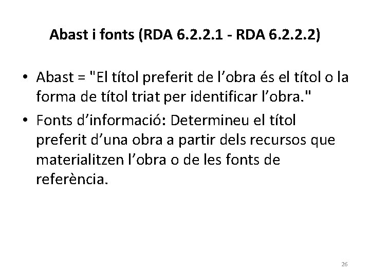 Abast i fonts (RDA 6. 2. 2. 1 - RDA 6. 2. 2. 2)