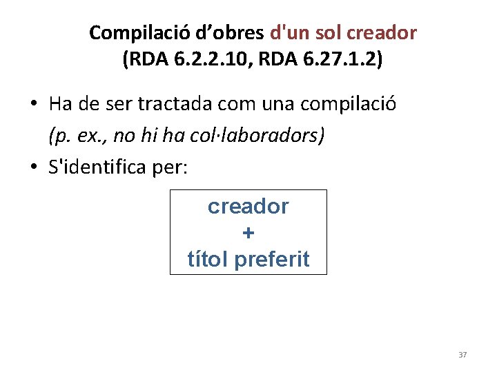 Compilació d’obres d'un sol creador (RDA 6. 2. 2. 10, RDA 6. 27. 1.