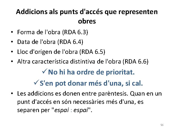 Addicions als punts d'accés que representen obres • • Forma de l'obra (RDA 6.