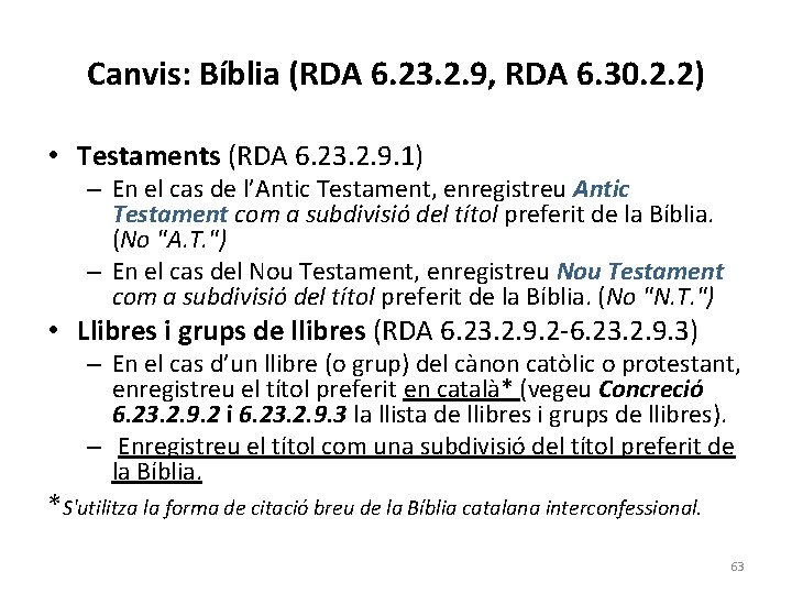 Canvis: Bíblia (RDA 6. 23. 2. 9, RDA 6. 30. 2. 2) • Testaments