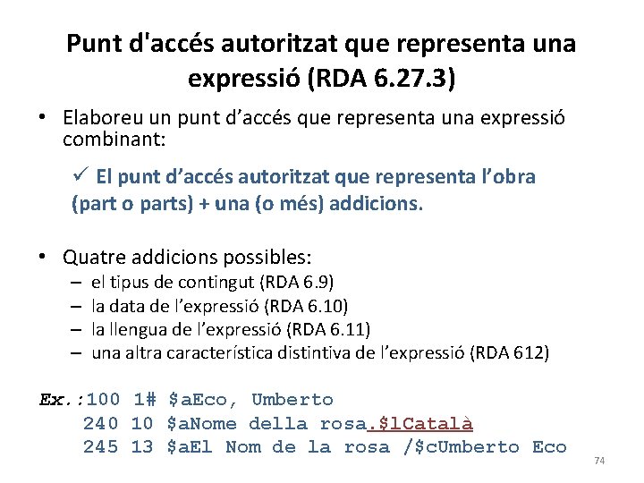 Punt d'accés autoritzat que representa una expressió (RDA 6. 27. 3) • Elaboreu un