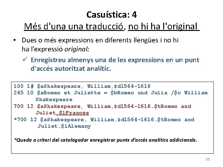 Casuística: 4 Més d'una traducció, no hi ha l'original • Dues o més expressions