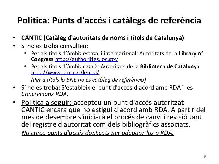 Política: Punts d'accés i catàlegs de referència • CANTIC (Catàleg d'autoritats de noms i