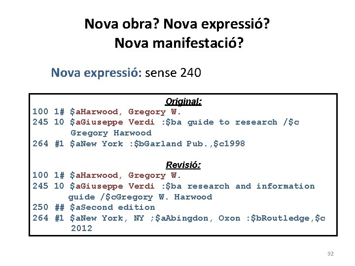 Nova obra? Nova expressió? Nova manifestació? Nova expressió: sense 240 Original: 100 1# $a.