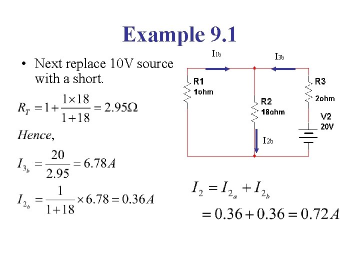 Example 9. 1 • Next replace 10 V source with a short. I 1