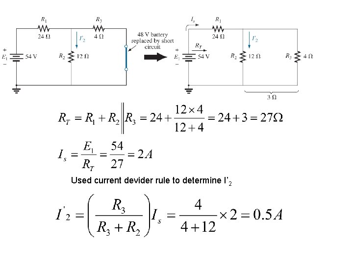 Used current devider rule to determine I’ 2 