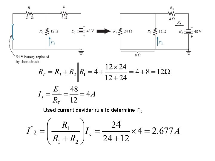 Used current devider rule to determine I’’ 2 