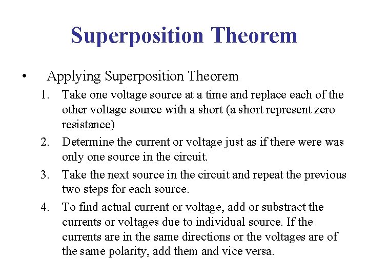 Superposition Theorem • Applying Superposition Theorem 1. Take one voltage source at a time