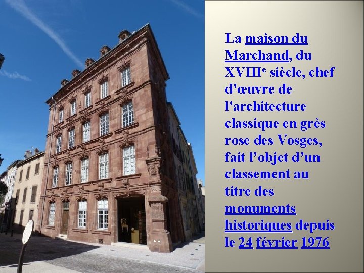 G. H La maison du Marchand, du XVIIIe siècle, chef d'œuvre de l'architecture classique