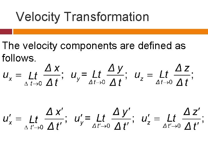 Velocity Transformation The velocity components are defined as follows. 