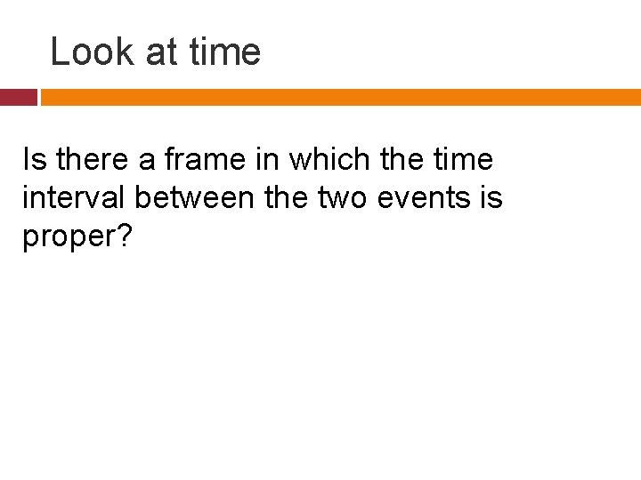 Look at time Is there a frame in which the time interval between the