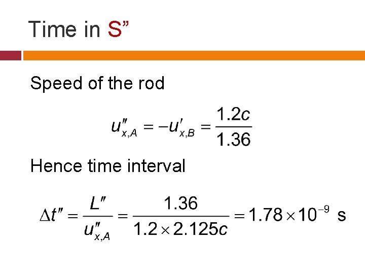 Time in S” Speed of the rod Hence time interval 