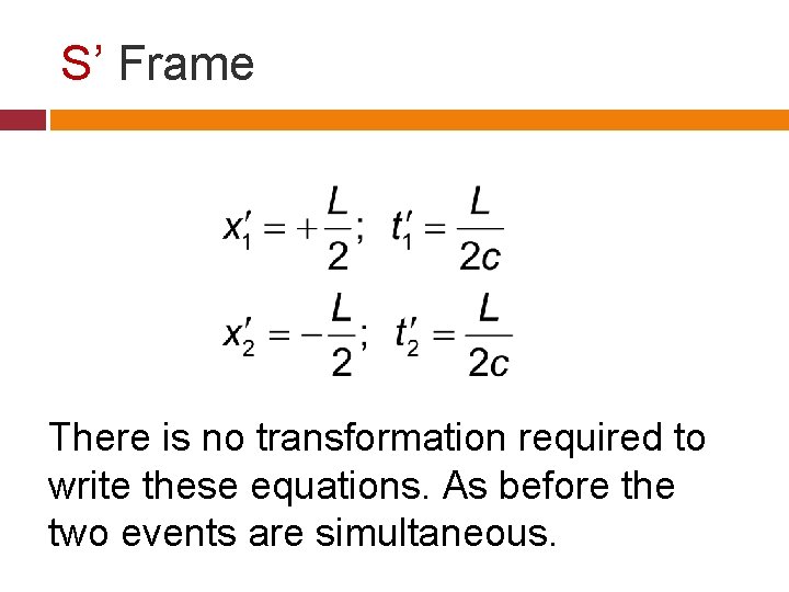 S’ Frame There is no transformation required to write these equations. As before the