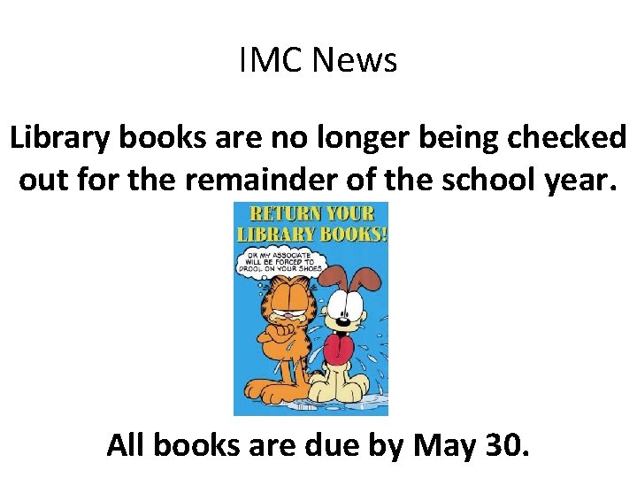 IMC News Library books are no longer being checked out for the remainder of
