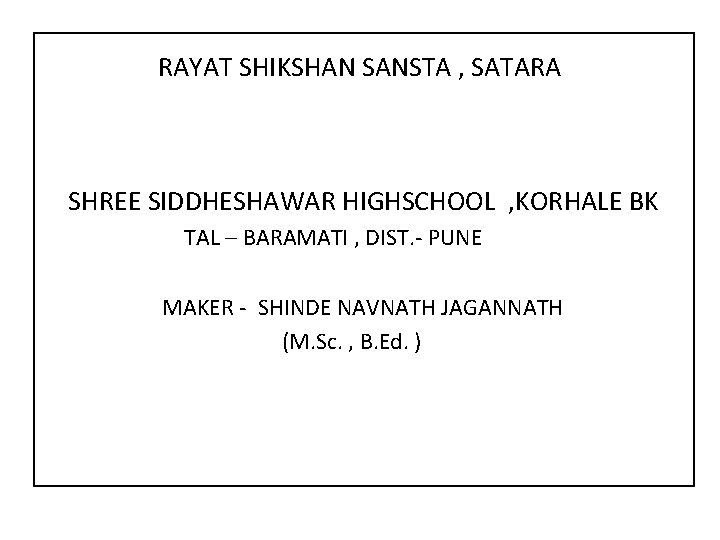 RAYAT SHIKSHAN SANSTA , SATARA SHREE SIDDHESHAWAR HIGHSCHOOL , KORHALE BK TAL – BARAMATI