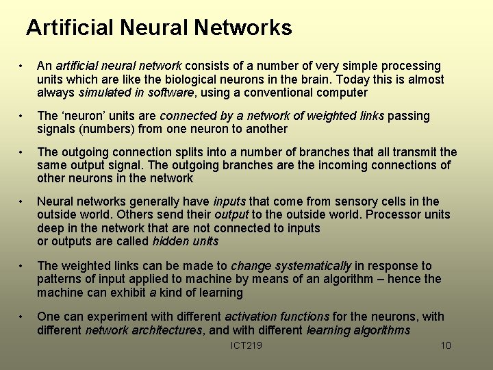 Artificial Neural Networks • An artificial neural network consists of a number of very