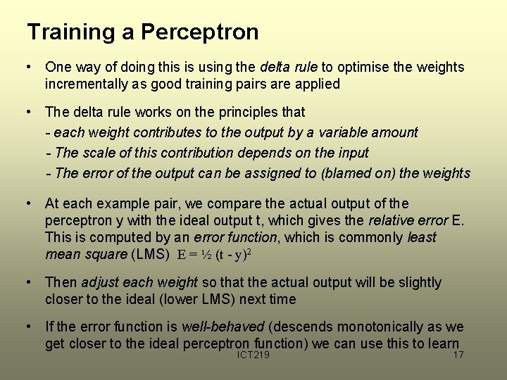 Training a Perceptron • One way of doing this is using the delta rule