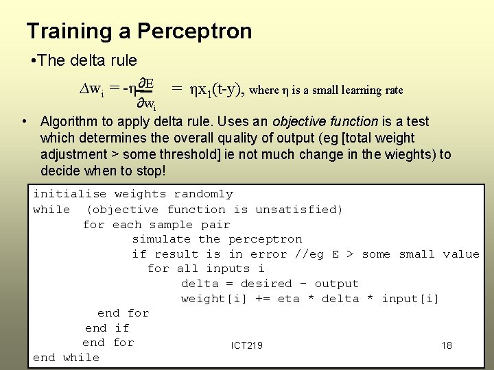 Training a Perceptron • The delta rule ∆wi = -η ∂E = ηx 1(t-y),