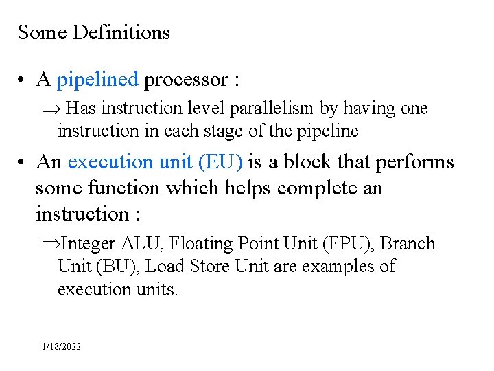 Some Definitions • A pipelined processor : Þ Has instruction level parallelism by having Some Definitions • A pipelined processor : Þ Has instruction level parallelism by having