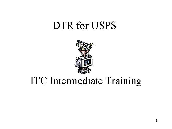 DTR for USPS ITC Intermediate Training 1 