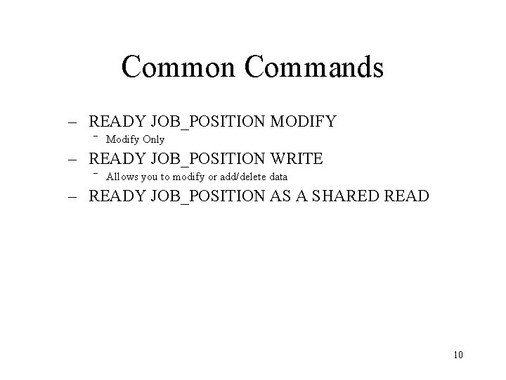 Common Commands – READY JOB_POSITION MODIFY ‾ Modify Only – READY JOB_POSITION WRITE ‾