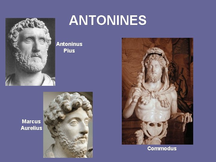 ANTONINES Antoninus Pius Marcus Aurelius Commodus 