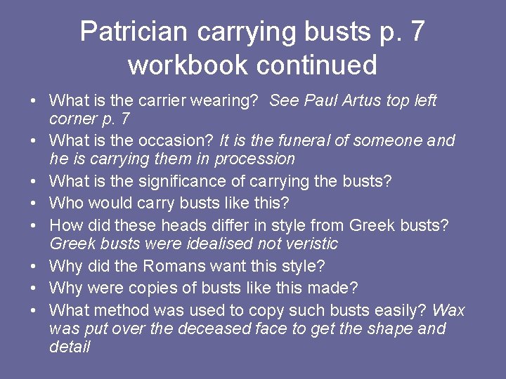 Patrician carrying busts p. 7 workbook continued • What is the carrier wearing? See