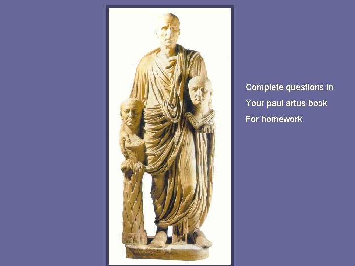 Complete questions in Your paul artus book For homework 