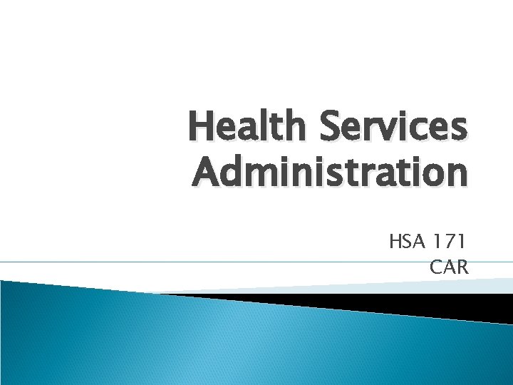 Health Services Administration HSA 171 CAR 