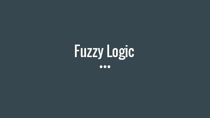 Fuzzy Logic 
