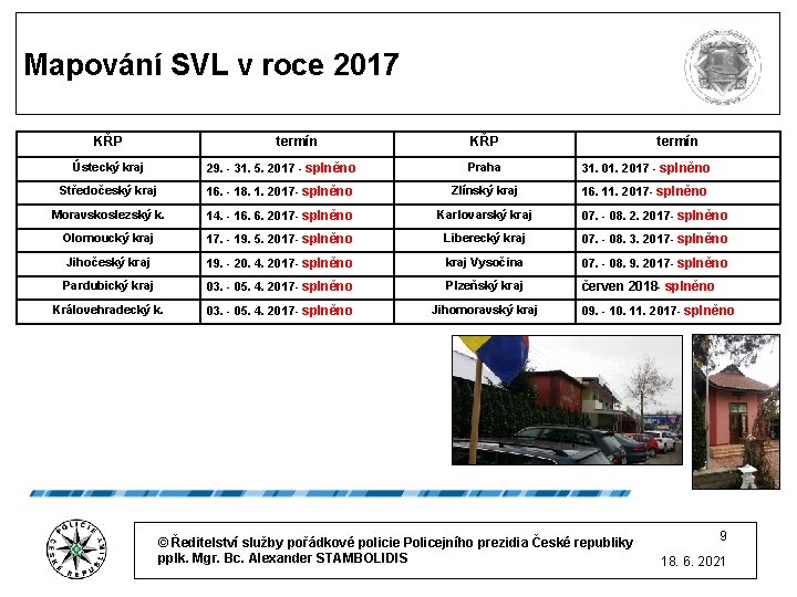 Mapování SVL v roce 2017 KŘP termín Ústecký kraj 29. - 31. 5. 2017