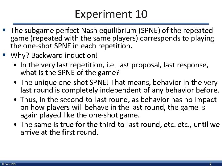 Experiment 10 § The subgame perfect Nash equilibrium (SPNE) of the repeated game (repeated