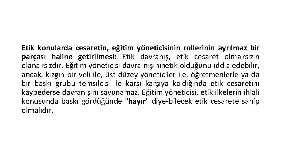 Etik konularda cesaretin, eg itim yo neticisinin rollerinin ayrılmaz bir parc ası haline getirilmesi: