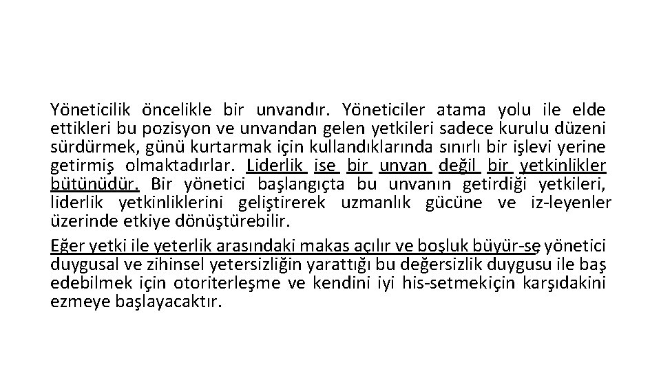 Yo neticilik o ncelikle bir unvandır. Yo neticiler atama yolu ile elde ettikleri bu