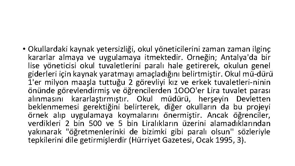  • Okullardaki kaynak yetersizlig i, okul yo neticilerini zaman ilginc kararlar almaya ve