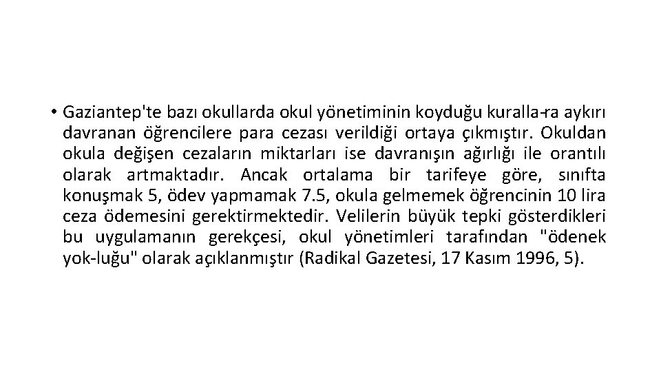  • Gaziantep'te bazı okullarda okul yo netiminin koydug u kuralla ra aykırı davranan