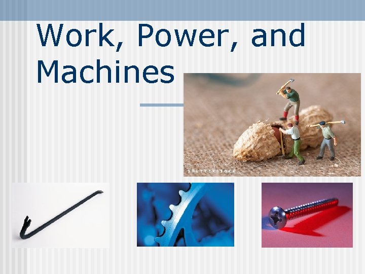 Work, Power, and Machines 