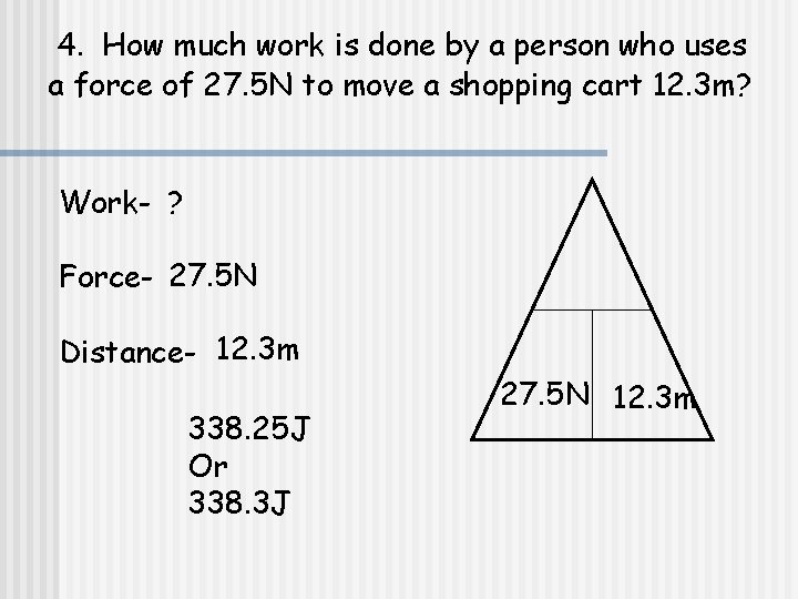 4. How much work is done by a person who uses a force of