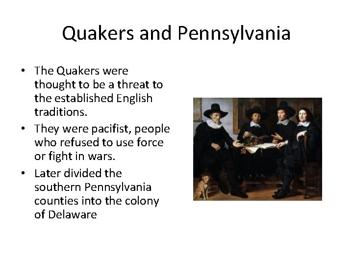 Quakers and Pennsylvania • The Quakers were thought to be a threat to the Quakers and Pennsylvania • The Quakers were thought to be a threat to the