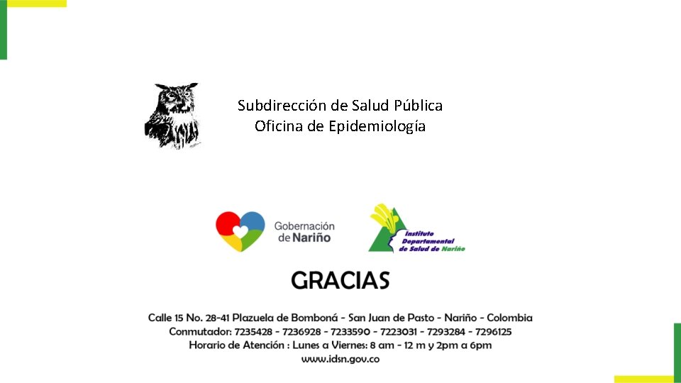 Subdirección de Salud Pública Oficina de Epidemiología 