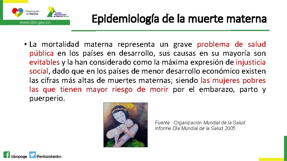 Epidemiología de la muerte materna • La mortalidad materna representa un grave problema de