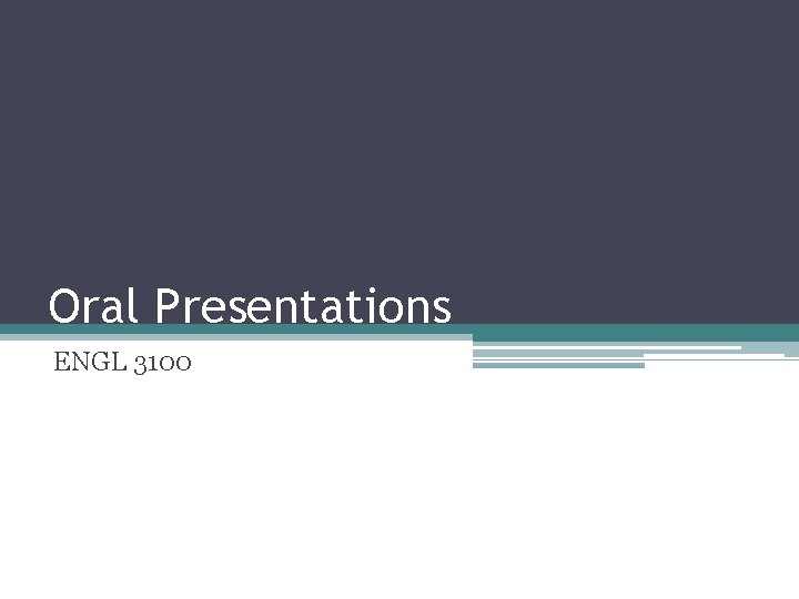 Oral Presentations ENGL 3100 