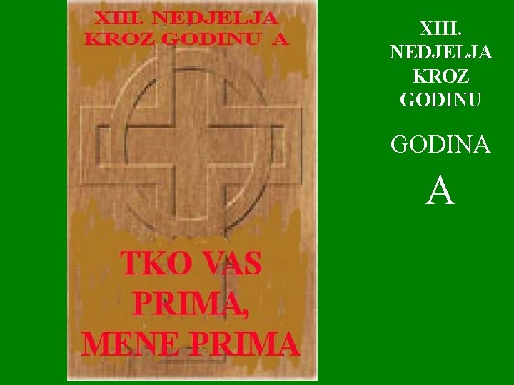 XIII. NEDJELJA KROZ GODINU GODINA A 