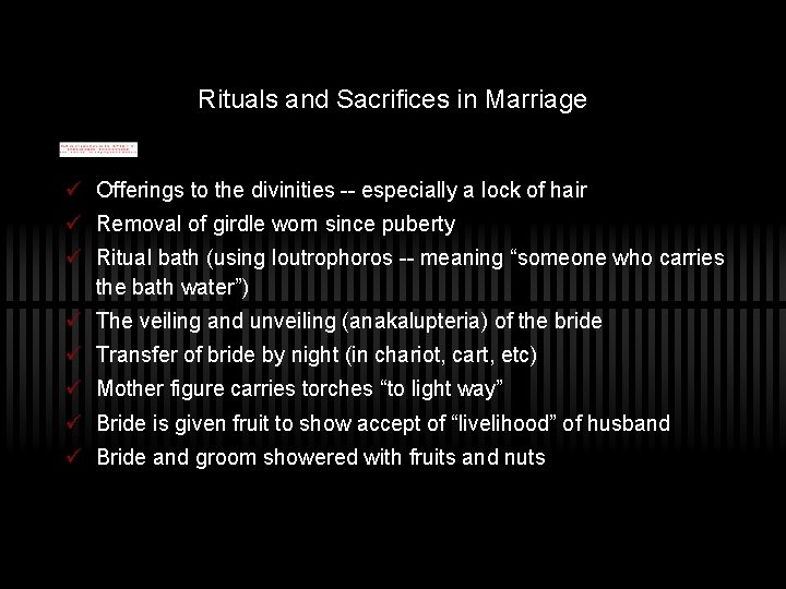 Rituals and Sacrifices in Marriage ü Offerings to the divinities -- especially a lock